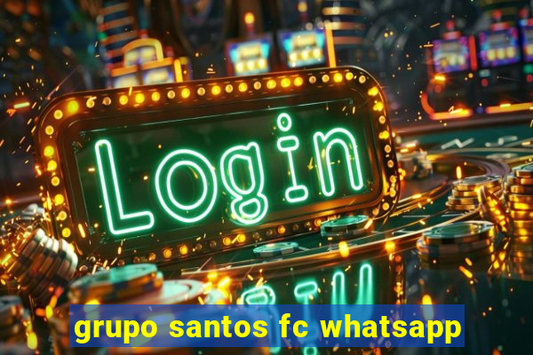 grupo santos fc whatsapp